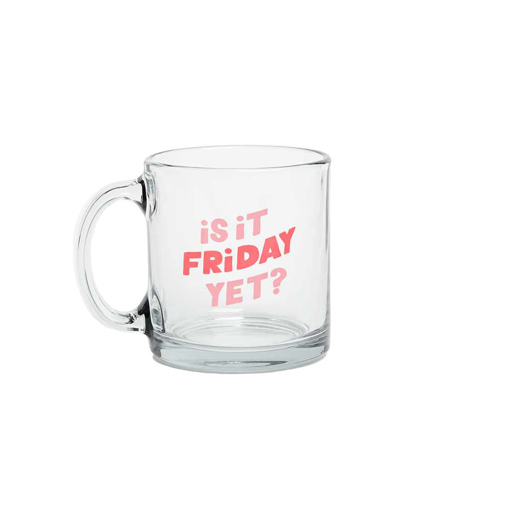 Is It Friday Yet? Glass Mug