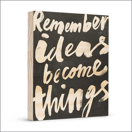 Here & There - Remember, Ideas become things