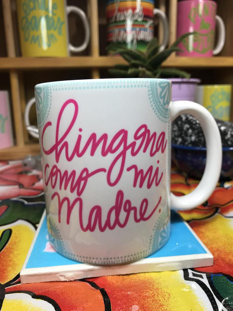 MUG Chingona Como Mi Madre