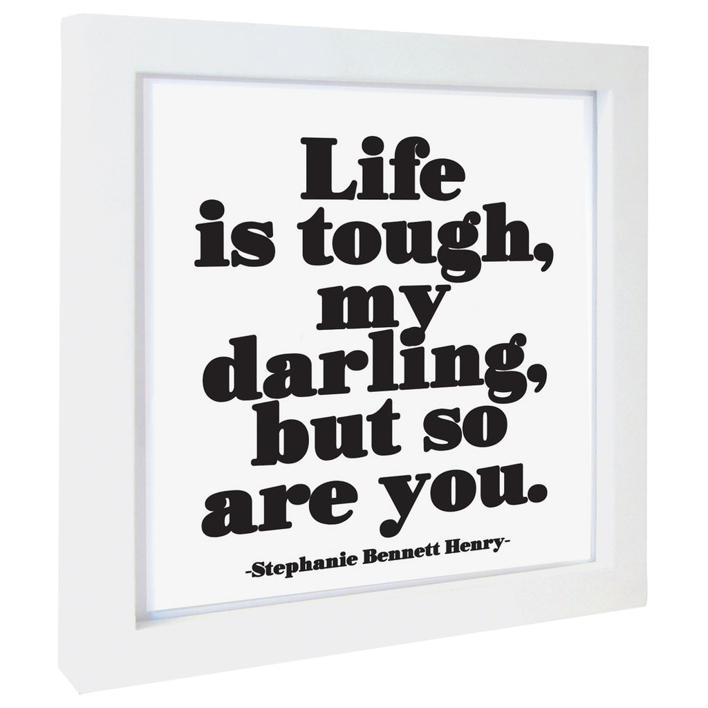 Life is Tough Framed Print