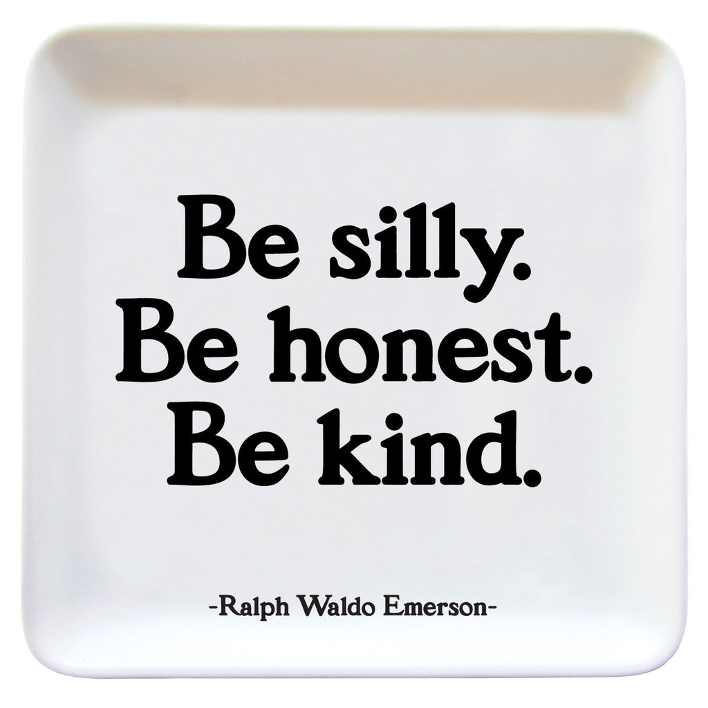 Be Silly Honest Kind Dish